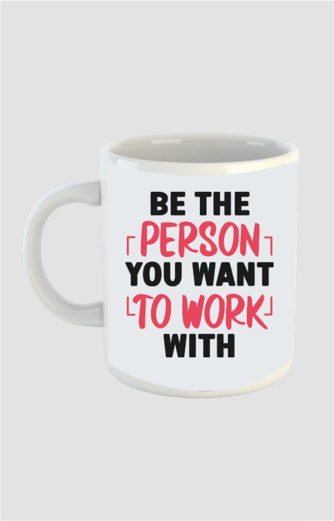 Coffee Mug -Be  The Person