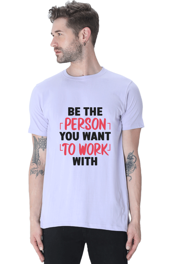 Be The Person you Want to Work With